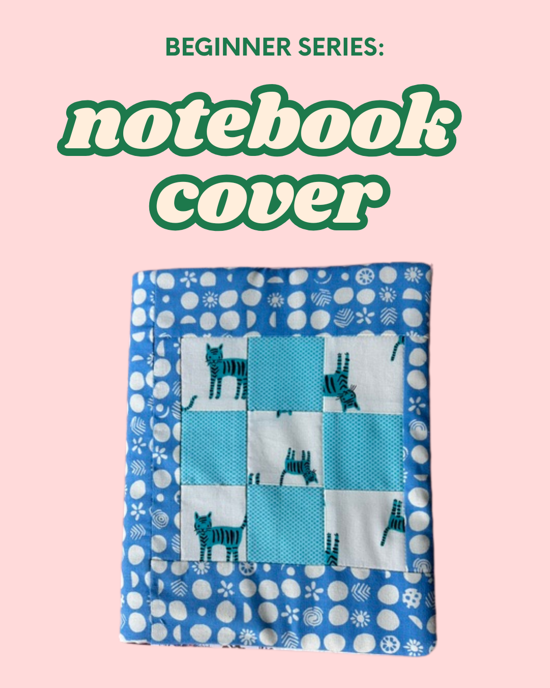 Beginner Series: Notebook Cover
