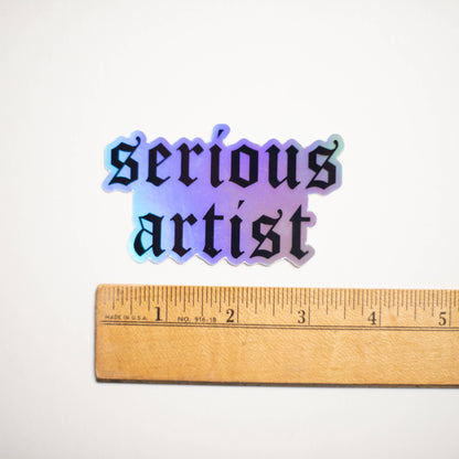 'Serious Artist" Holographic Sticker