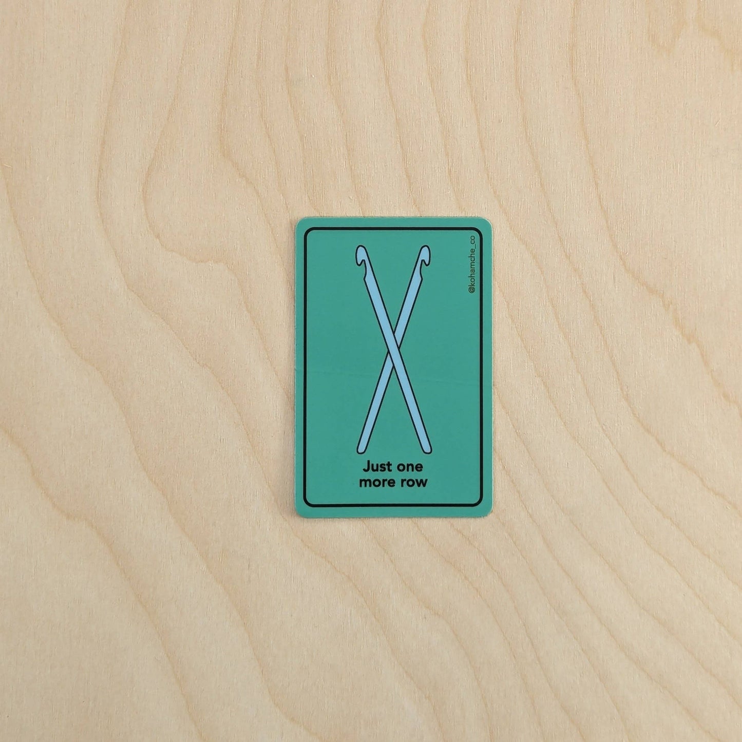 Just One More Row - Crochet Hooks Sticker