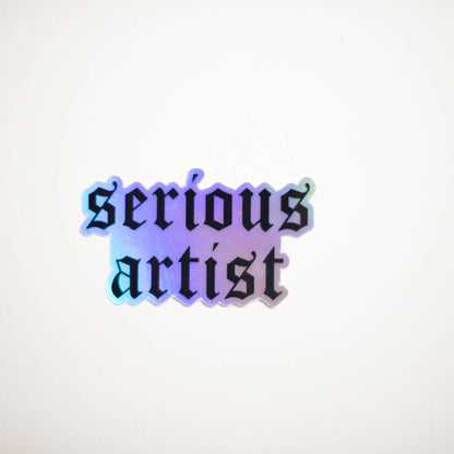 'Serious Artist" Holographic Sticker