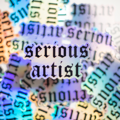 'Serious Artist" Holographic Sticker